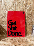 GET SHIT DONE